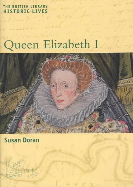 Queen Elizabeth I (The British Historic Lives Series)