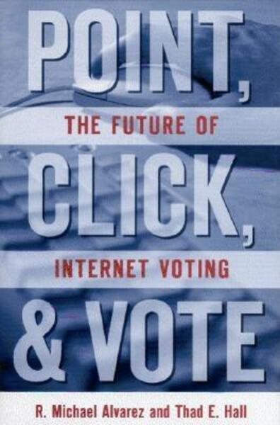Point, Click, and Vote: The Future of Internet Voting