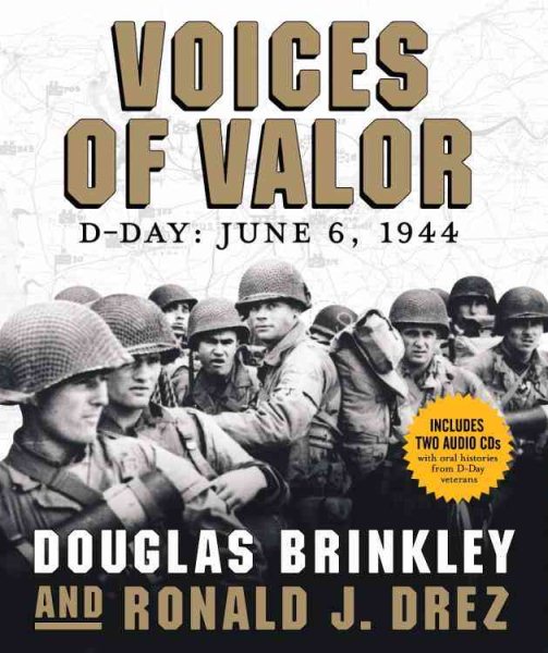 Voices of Valor: D-Day, June 6 , 1944