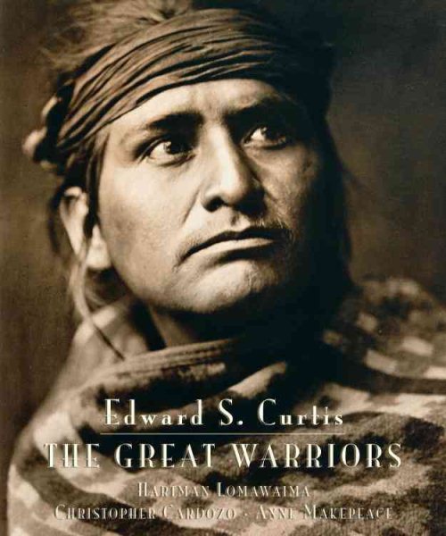 Edward S. Curtis: The Great Warriors