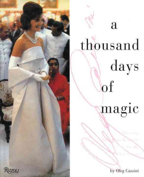 A Thousand Days of Magic: Dressing Jackie Kennedy for the White House