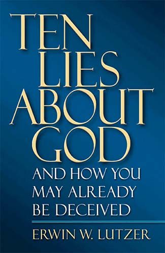 Ten Lies About God: And How You Might Already Be Deceived