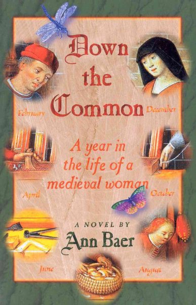 Down the Common: A Year in the Life of a Medieval Woman
