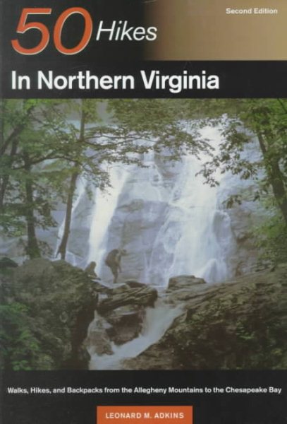 50 Hikes in Northern Virginia: Walks, Hikes and Backpacks from the Allegheny Mou