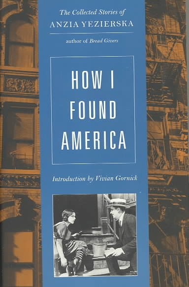 How I Found America: The Collected Stories of Anzia Yezierska