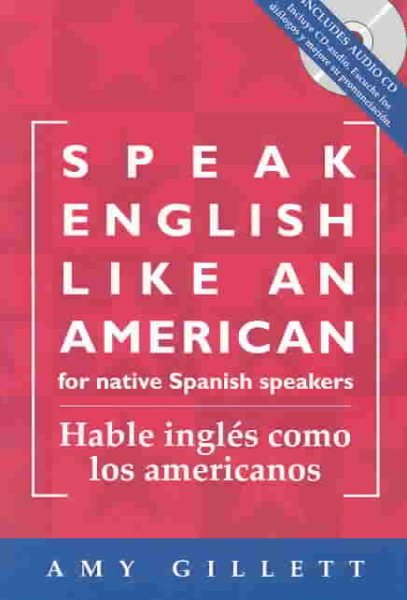Speak English like an American for Native Spanish Speakers Hable Ingles como los