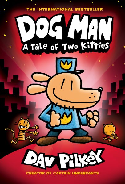 Dog Man: A Tale of Two Kitties: From the Creator of Captain Underpants (Dog Man #3)【金石堂、博客來熱銷】