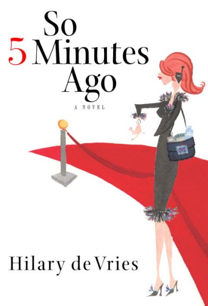 So 5 Minutes Ago: A Novel