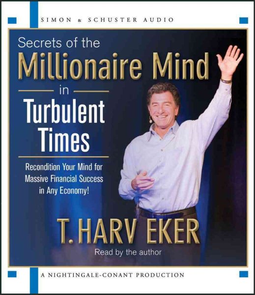 Secrets of the Millionaire Mind in Turbulent Times