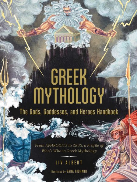 Greek Mythology: The Gods- Goddesses- and Heroes Handbook