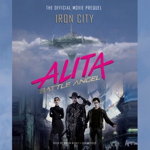 Alita - Battle Angel - Iron City