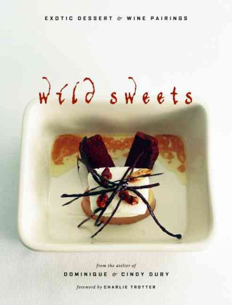 Wild Sweets: Exotic Desserts and Wine Pairings