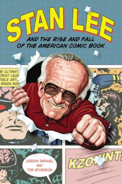 Stan Lee and the Rise and Fall of the Amer