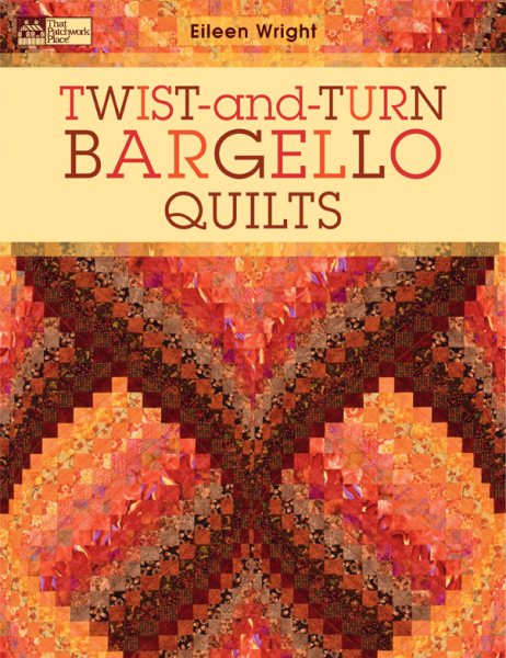 Twist-and-Turn Bargello Quilts