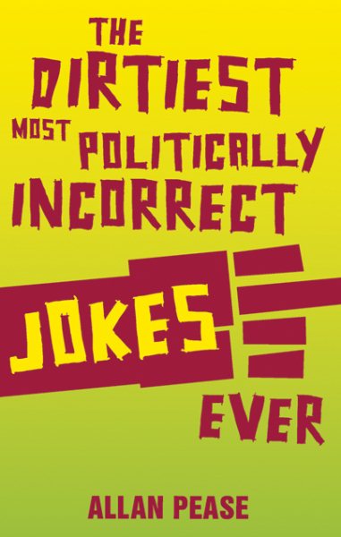The Dirtiest, Most Politically Incorrect Jokes Ever【金石堂、博客來熱銷】