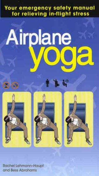 Airplane Yoga: Your Emergency Safety Manual for Relieving In-Flight Stress【金石堂、博客來熱銷】