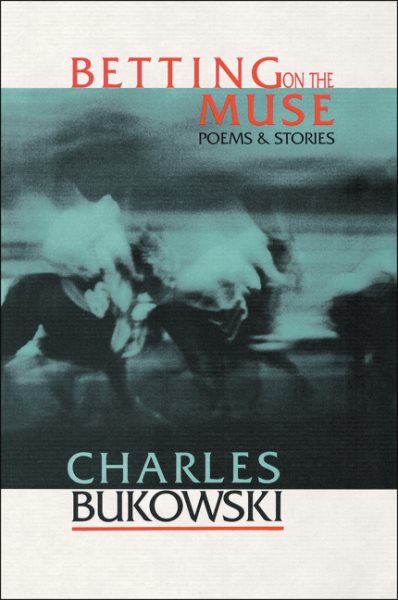 Betting on the Muse: Poems & Stories