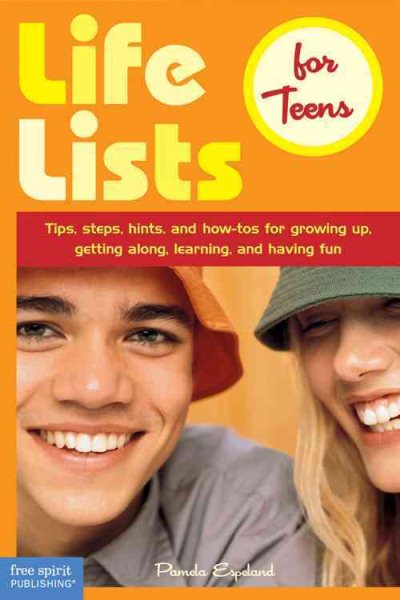 Life Lists for Teens: Tips, Steps, Hints, and how-Tos for Growing up, Getting al