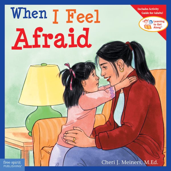 When I Feel Afraid (Learning to Get Along Series)