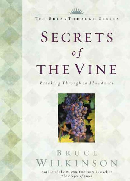 Secrets of the Vine: Breaking Through to A