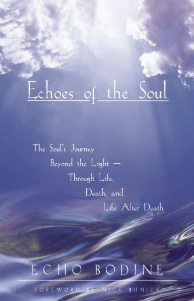 Echoes of the Soul: The Souls Journey beyond the Light through Life, Death, and【金石堂、博客來熱銷】