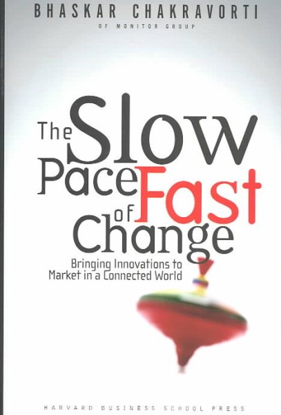 The Slow Pace of Fast Change: Bringing Innovations to Market in a Connected Worl