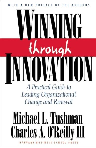 Winning through Innovation: A Practical Guide to Leading Organizational Change a