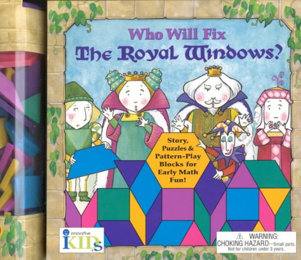 Who Will Fix the Royal Windows?: Story, Puzzles,and Pattern-Play Blocks for Earl