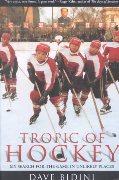 Tropic of Hockey: My Search for the Game in Unlikely Places