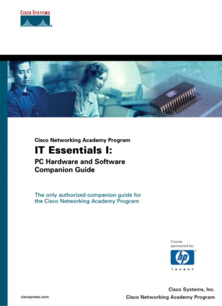 Cisco Networking Academy Program: IT Essentials PC and Hardware Companion Guide