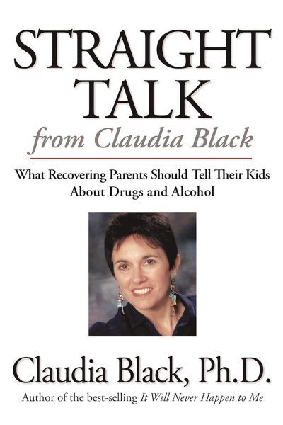 Straight Talk from Claudia Black: What Recovering Parents Should Tell Their Kids