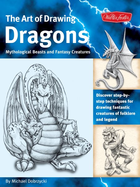 The Art of Drawing Dragons, Mythical Beasts, And Fantasy Creatures【金石堂、博客來熱銷】