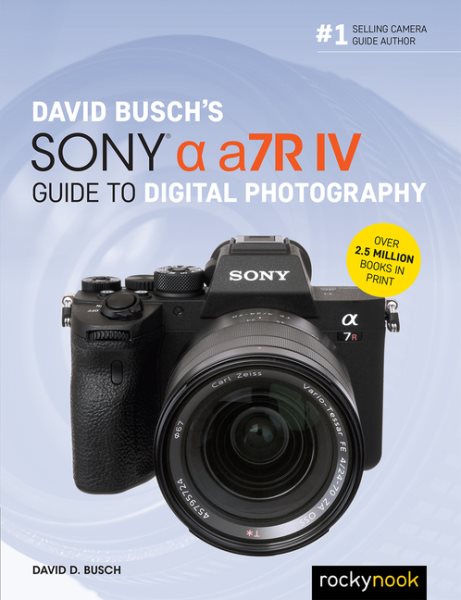 David Busch`s Sony Alpha A7r IV Guide to Digital Photography【金石堂、博客來熱銷】