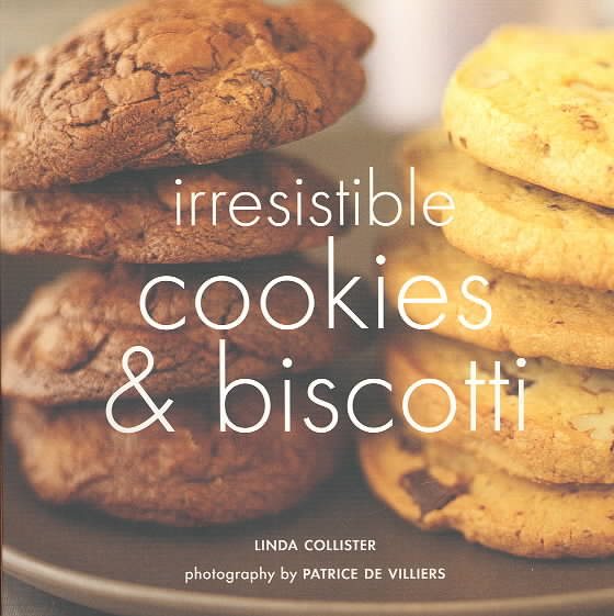 Irresistible Cookies and Biscotti