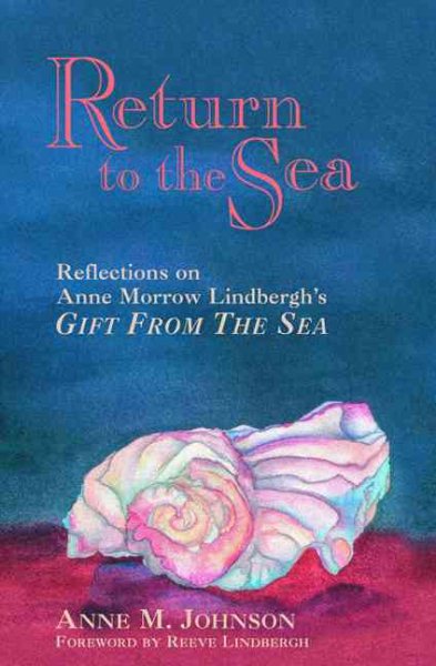 Return to the Sea: Reflections on Anne Morrow Lindbergh\