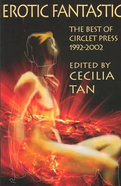 Erotic Fantastic: The Best of Circlet Press 1992-2002