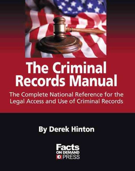 Criminal Record Handbook, 2nd Edition: The Complete National Reference for the L