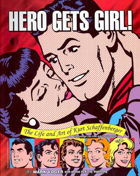 Hero Gets Girl!: The Life and Art of Kurt Schaffenberger