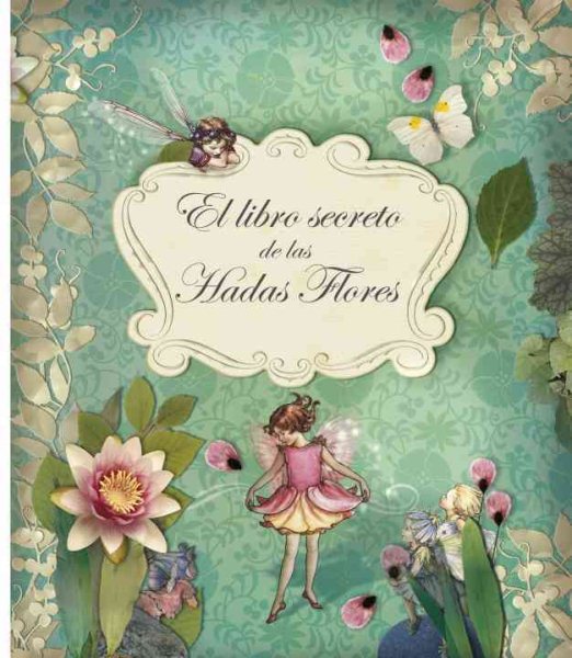 El libro secreto de las Hadas Flores / Sparkle Like A Flower Fairy