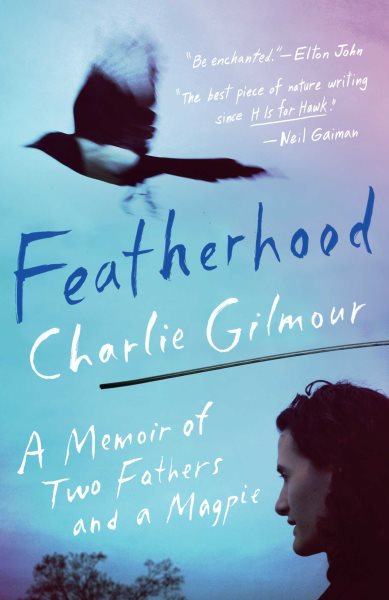 Featherhood : a memoir of two fathers and a magpie 
