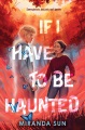If I Have to Be Haunted, book cover
