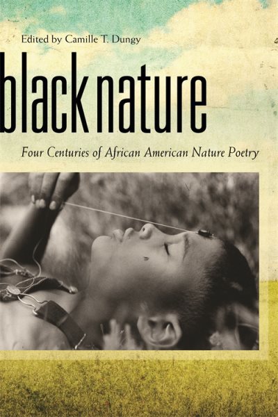 Cover of Black Nature: Four Centuries of African American Nature Poetry