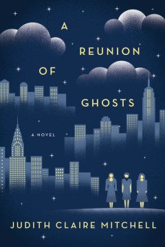 A Reunion of Ghosts - Judith Claire Mitchell