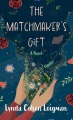 Cover image for The matchmaker's gift a novel