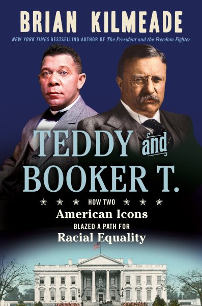 Cover art for "Teddy and Booker T.: How Two American Icons Blazed a Path for Racial Equality"
