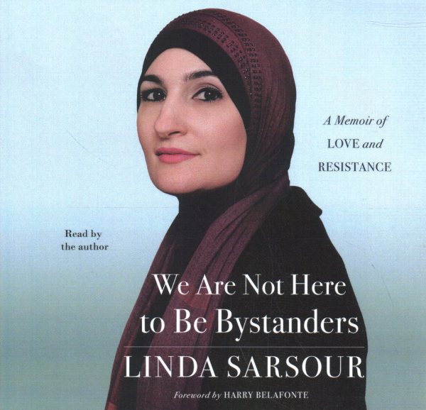 Cover art for "We Are Not Here to Be Bystanders: a Memoir of Love and Resistance"