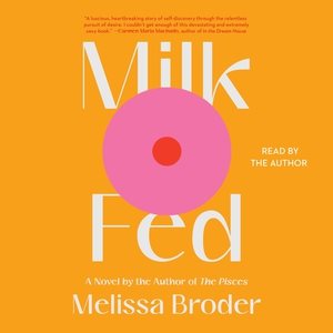 Cover art for "Milk Fed: a Novel"