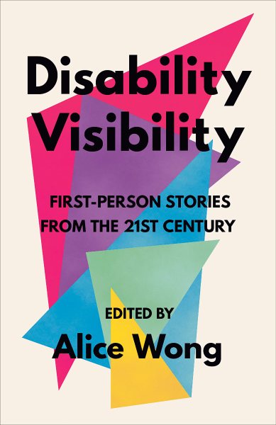 Cover art for Disability Visibility: First-person Stories from the Twenty-first Century"