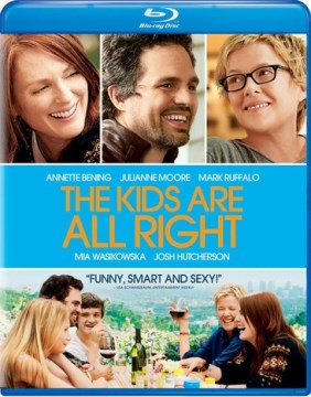 Kids are all right [videorecording] / produced by Gary Gilbert . . . [et al. ]; written by Lisa Cholodenko, Stuart Blumberg; directed by Lisa Cholodenko