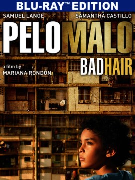 Pelo Malo/Bad Hair